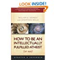 How To Be An Intellectually Fulfilled Atheist (or Not)
