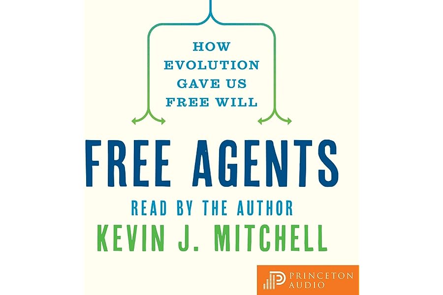 Free Agents: How Evolution Gave Us Free Will