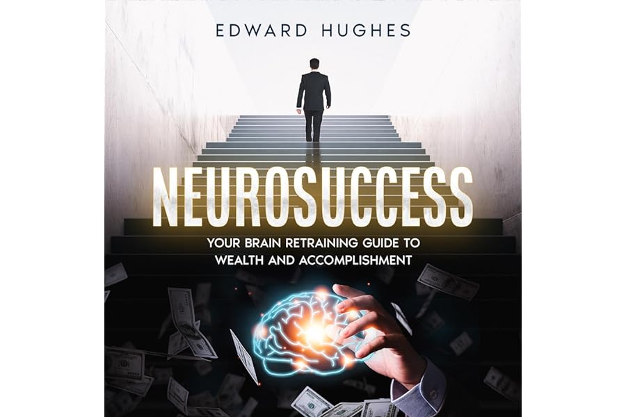 NeuroSuccess: Your Brain Retraining Guide to Wealth and Accomplishment